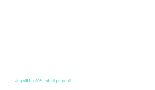 Kampanj på pool!